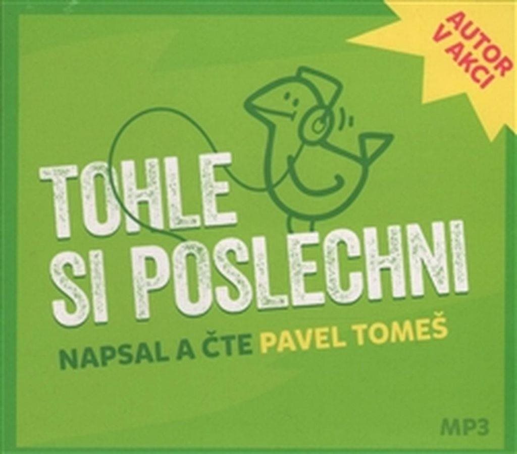 Tohle si poslechni: Výběr z fejetonů Pavla Tomeše