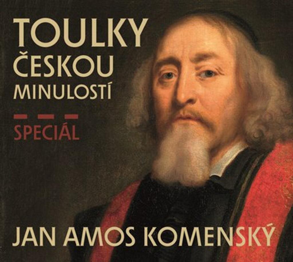Toulky českou minulostí Speciál JAN AMOS KOMENSKÝ: CDmp3