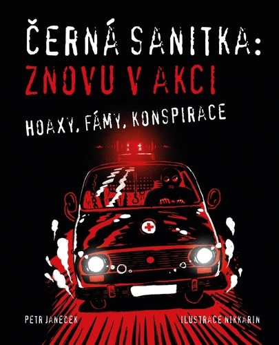 Černá sanitka Znovu v akci: Hoaxy, fámy, konspirace