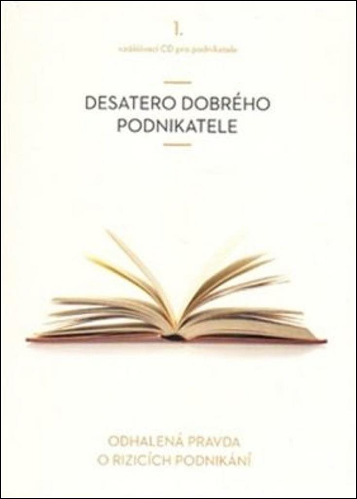 Desatero dobrého podnikatele: Odhalená pravda o rizicích podnikání