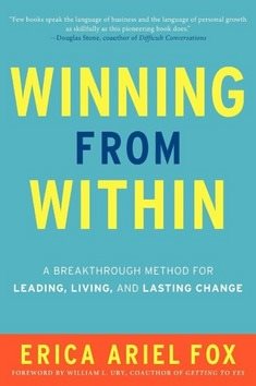 Winning from Within: A Breakthrough Method for Leading, Living, and Lasting Change