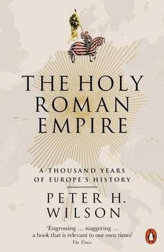 The Holy Roman Empire: 'A Thousand Years of Europe''s History'