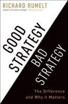 Good Strategy Bad Strategy: The Difference and Why it Matters