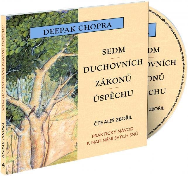 Sedm duchovních zákonů úspěchu: Praktický návod k naplnění snů