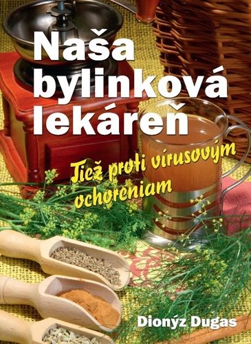 Naša bylinková lekáreň: Tiež proti vírusovým ochoreniam