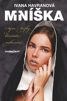 Mníška: ...tým túžby dievčaťa nekončia...