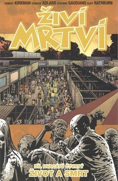 Živí mrtví 24: Život a smrt