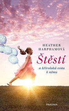 Štěstí: a křivolaká cesta k němu