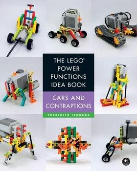 The LEGO® Power Functions Idea Book, Vol. 2: Cars and Contraptions