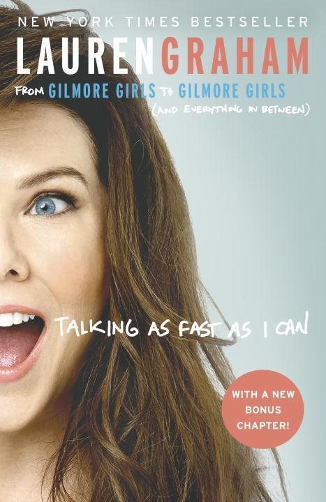 Talking as Fast as I Can: From Gilmore Girls to Gilmore Girls