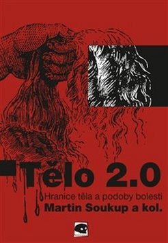 Tělo 2.0: Hranice těla a podoby bolesti