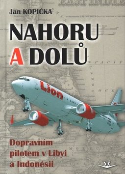 Kniha Nahoru a dolů: Dopravním pilotem v Libyi a Indonésii