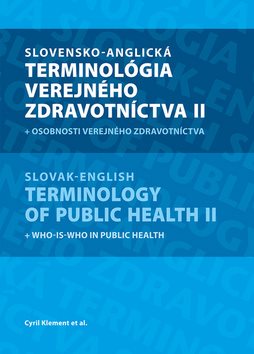 Slovensko-anglická terminológia verejného zdravotníctva II: Slovak-English Terminology of Public Hea