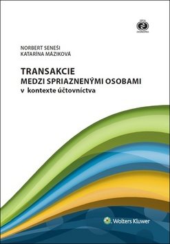 Transakcie medzi spriaznenými osobami v kontexte účtovníctva