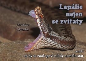 Lapálie nejen se zvířaty: aneb to by se zoologovi nikdy nemělo stát