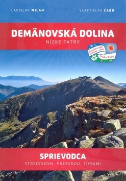 Demänovská dolina Nízke Tatry: Sprievodca strediskom, prírodou, túrami