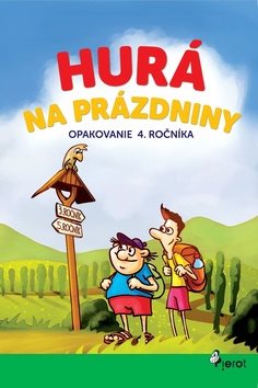 Hurá na prázdniny Opakovanie 4. ročníka