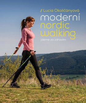 Moderní nordic walking: jdeme za zdravím