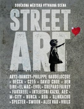 Street Art: Současná městská výtvarná scéna