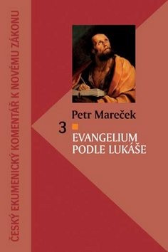 Evangelium podle Lukáše: Český ekumenický komentář k Novému zákonu 3