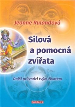 Silová a pomocná zvířata: Další průvodci tvým životem