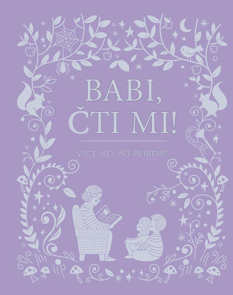 Babi, čti mi!: Více než 80 příběhů