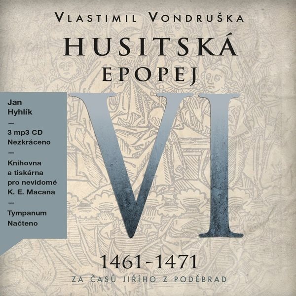 Husitská epopej VI 1461-1471: Za časů Jiřího z Poděbrad