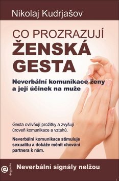 Co prozrazují ženská gesta: Neverbální komunikace ženy a její účinek na muže