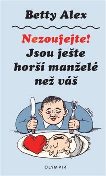 Nezoufejte! Jsou ještě horší manželé než ten váš