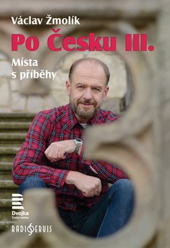 Po Česku III.: Místa s příběhy