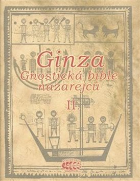 Ginza Gnostická bible nazarejců II.: Kniha V,5 - XVIII