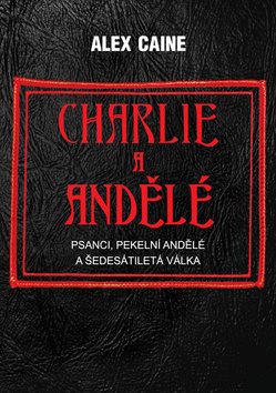 Charlie a Andělé: Psanci, Pekelní Andělé a šedesátiletá válka