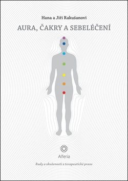 Aura, čakry a sebeléčení: Rady a zkušenosti z terapeutické praxe