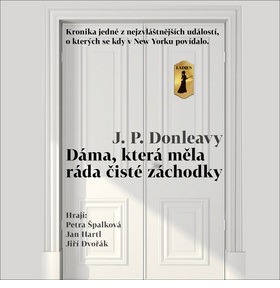 Dáma, která měla ráda čisté záchodky: 2 CD, Čtou Petra Špalková, Jan Hartl, Jiří Dvořák