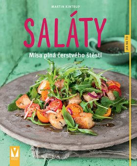 Saláty: Mísa plná čerstvého štěstí
