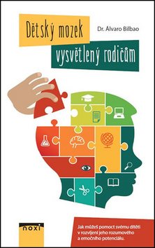 Dětský mozek vysvětlený rodičům: Jak můžete pomoct svému dítěti v rozvíjení jeho rozumového a emoční