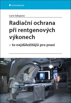 Radiační ochrana při rentgenových výkonech: To nejdůležitější v praxi