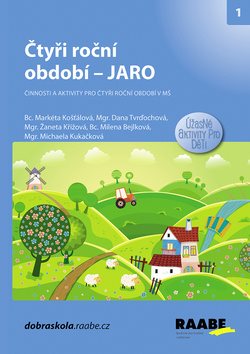 Čtyři roční období Jaro: Aktivity a činnosti pro čtyři roční období v MŠ