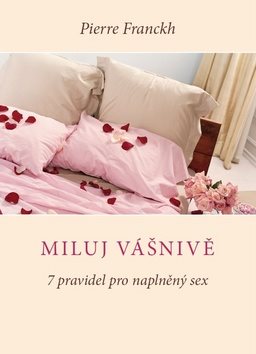 Miluj vášnivě: 7 pravidel pro naplněný sex