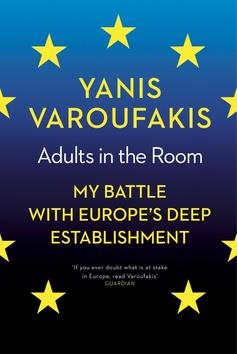Adults in the Room: My Battle with Europe's Deep Establishment