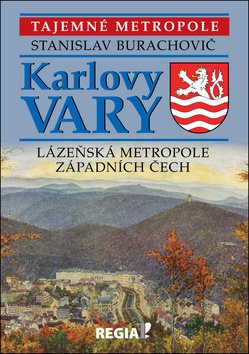Karlovy Vary: Lázeňská metropole západních Čech