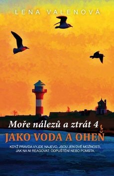Jako voda a oheň: Moře nálezů a ztrát 4