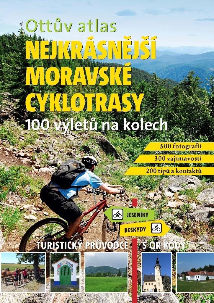 Ottův atlas Nejkrásnější moravské cyklotrasy: 100 výletů na kolech