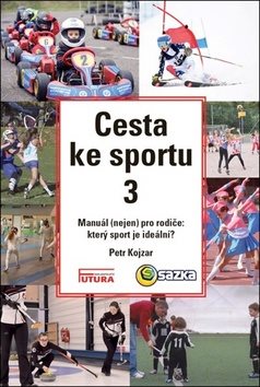 Cesta ke sportu 3: Manuál nejen pro rodiče: který sport je ideální?