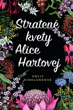 Stratené kvety Alice Hartovej: The Lost Flowers of Alice Hart