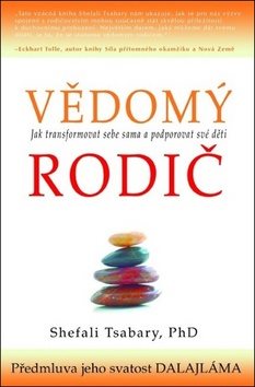 Vědomý rodič: Jak transformovat sebe sama a podporovat své děti
