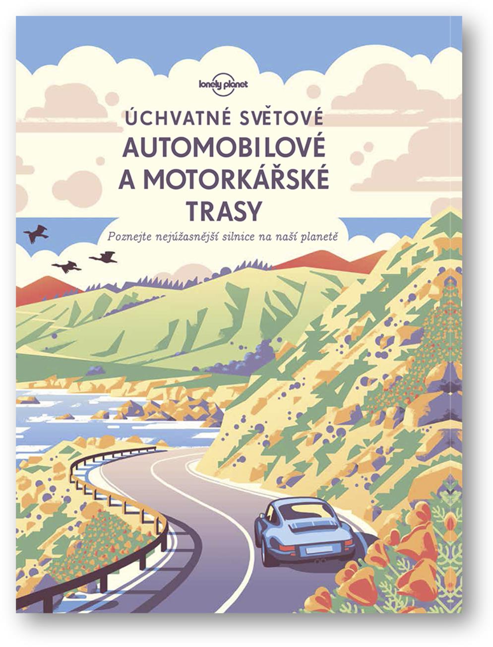 Úchvatné světové automobilové a motorkářské trasy