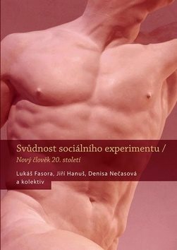 Svůdnost sociálního experimentu: Nový člověk 20. století
