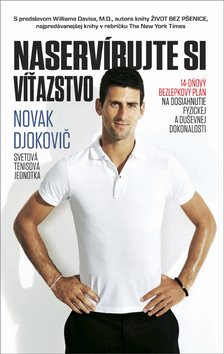 Naservírujte si víťazstvo: 14-dňový bezlepkový plán na dosiahnutie fyzickej a duševnej dokonalosti