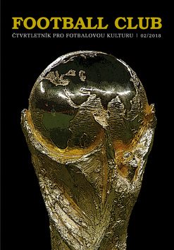 Football Club: čtvrtletník pro fotbalovou kulturu 02/2018